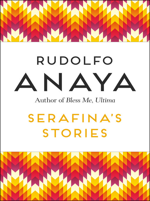 Title details for Serafina's Stories by Rudolfo Anaya - Available
